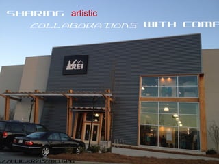 s://flic.kr/p/bx16P6
Sharing artistic
collaborations with comp
 