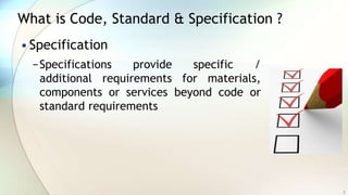 Difference between code, standard & Specification | PPT