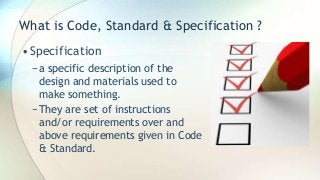 Difference between code, standard & Specification | PPT
