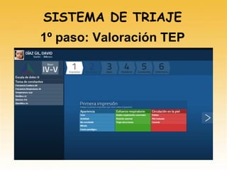 SISTEMA DE TRIAJE
1º paso: Valoración TEP
 