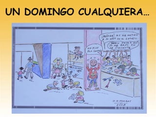 UN DOMINGO CUALQUIERA…
 