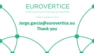 Jorge.garcia@eurovertice.eu
Thank you
 