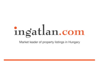 Market leader of property listings in Hungary
 