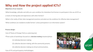 Data sharing and use of ICTs in agriculture: Working  with small farmer  groups in Colombia