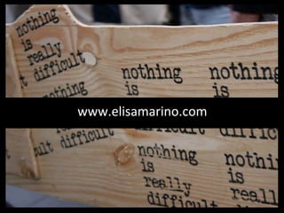  www.elisamarino.com	
  
 