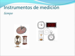 Instrumentos de medición
masa
 