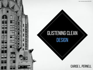 Glistening Clean
Design
CARISE L. PERNELL
https://stocksnap.io/photo/5CEE1F32DC
 