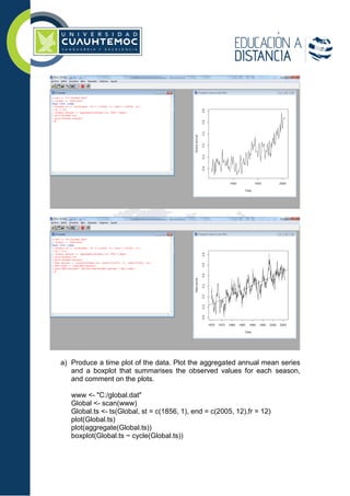 a) Produce a time plot of the data. Plot the aggregated annual mean series
and a boxplot that summarises the observed values for each season,
and comment on the plots.
www <- "C:/global.dat"
Global <- scan(www)
Global.ts <- ts(Global, st = c(1856, 1), end = c(2005, 12),fr = 12)
plot(Global.ts)
plot(aggregate(Global.ts))
boxplot(Global.ts ~ cycle(Global.ts))
 
