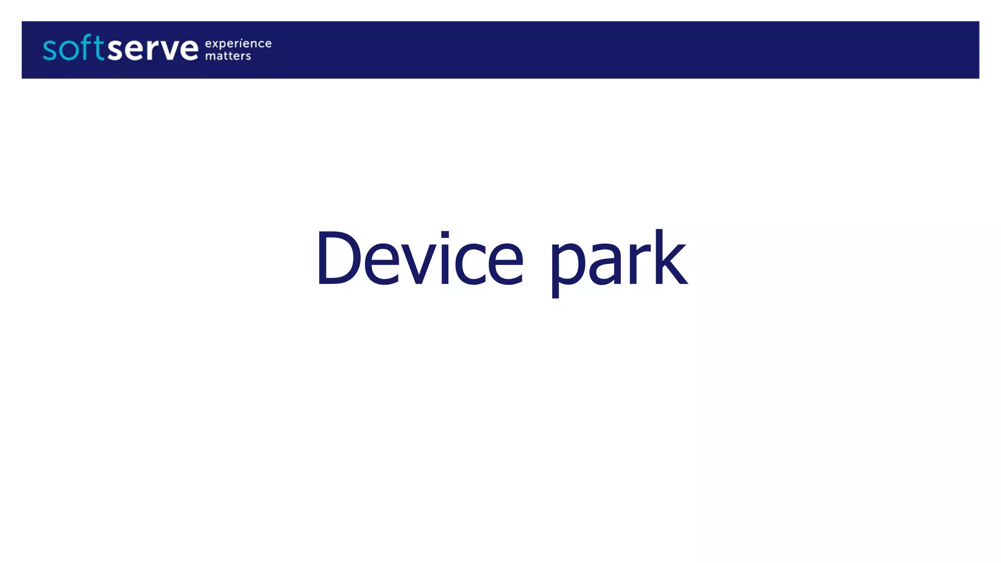Device park
 