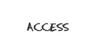 access
 