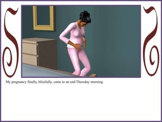 My pregnancy finally, blissfully, came to an end Thursday morning.
 