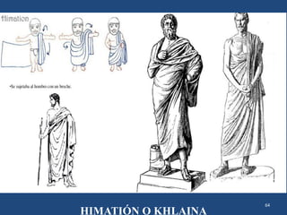 64
HIMATIÓN O KHLAINA
 