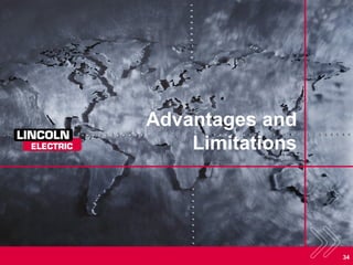 34
Advantages and
Limitations
 