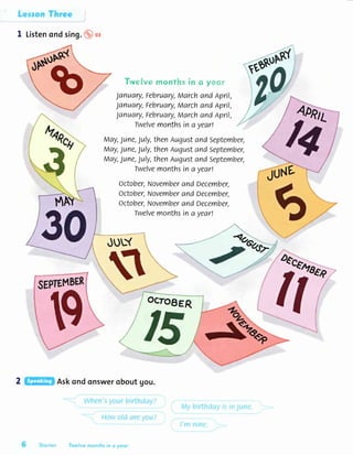 I Listenondsing.
Tweilvermonthsin elXres*r
Januaty,February,MarchandApril,
January,February,MarchandApril,
January,February,MarchandApril,
Twelvemonthsinayear!
May,June,July,thenAugustandSeptember,
May,June,July,thenAugustandSeptember,
May,June,July,thenAugustandSeptember,
Twelvemonthsin a vearr.
October,Novemberand December,
October,Novemberand December,
October,Novemberand December,
Twelvemonthsin a year!
JUtY
2
SEPTEMBER
Askondonsweroboutgou.
 