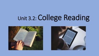Unit 3.2: College Reading
 
