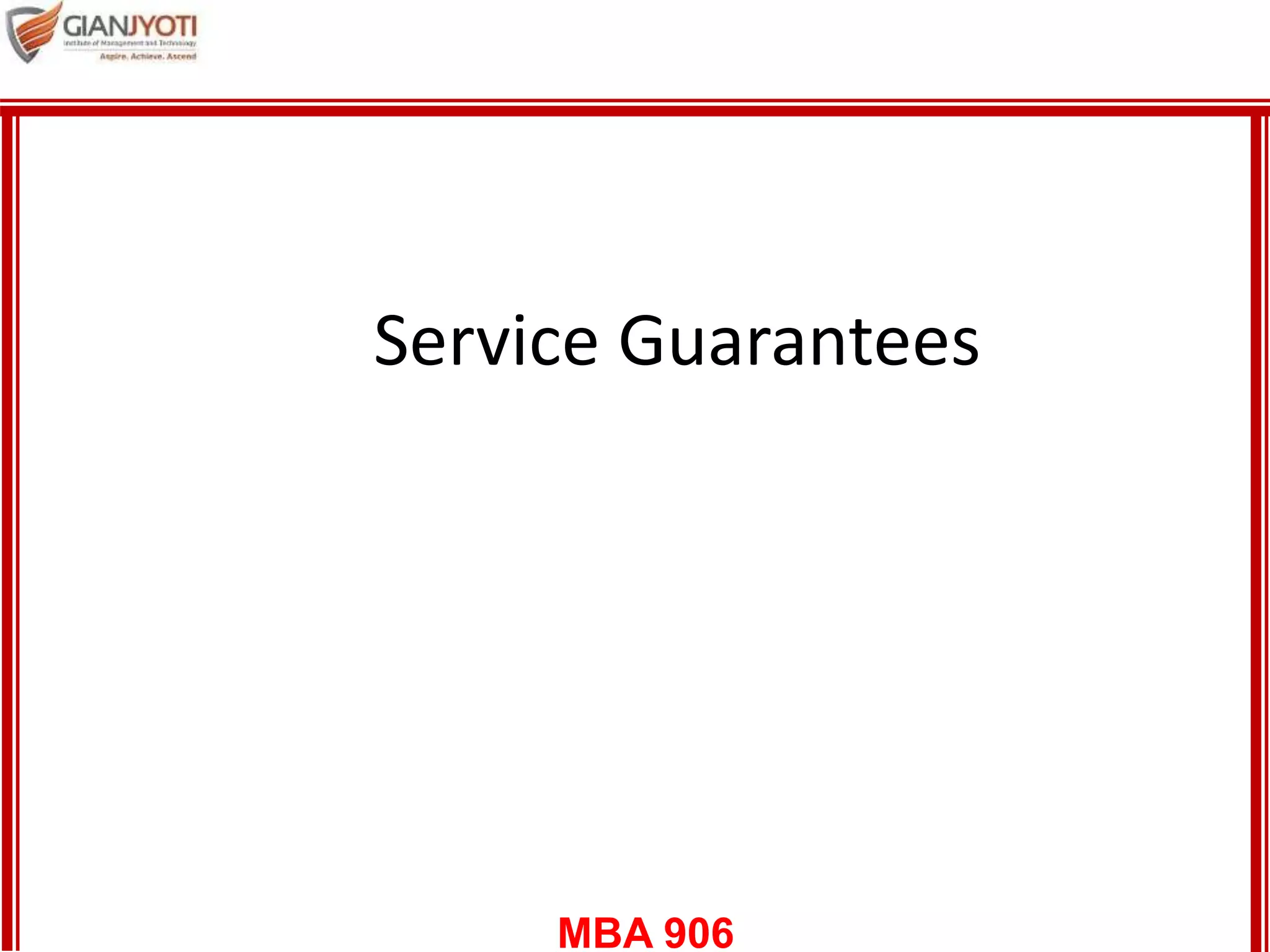 MBA 906
Service Guarantees
 