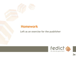 Homework
Left as an exercise for the pusblisher
 