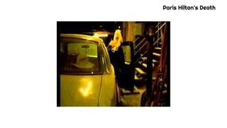Paris Hilton’s Death
 