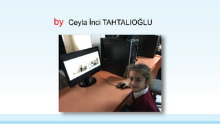 by Ceyla İnci TAHTALIOĞLU
 