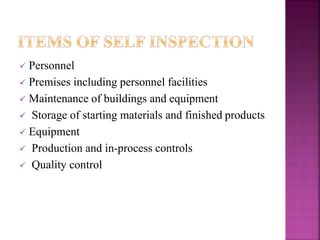  Personnel
 Premises including personnel facilities
 Maintenance of buildings and equipment
 Storage of starting materials and finished products
 Equipment
 Production and in-process controls
 Quality control
 