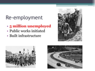 Re-employment
• 5 million unemployed
• Public works initiated
• Built infrastructure
 