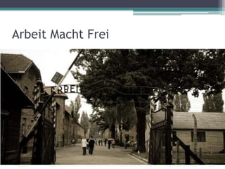 Arbeit Macht Frei
 