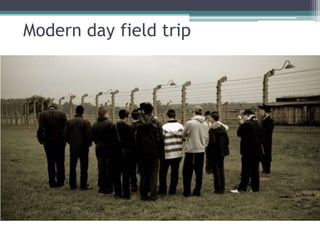 Modern day field trip
 
