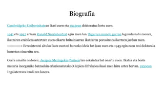 Biografia
Cambridgeko Unibertsitatean ikasi zuen eta 1945ean doktoratua lortu zuen.
1941 eta 1942 artean Ronald Norrishentzat egin zuen lan. Bigarren mundu gerran lagundu nahi zuenez,
ikatzaren erabilera aztertzen zuen elkarte britainiarran ikatzaren porositatea ikertzen jardun zuen.
-----------> Erresistentzi altuko ikatz zuntzei buruzko ideia bat izan zuen eta 1945 egin zuen tesi doktorala
horretan oinarritu zen.
Gerra amaitu ondoren, Jacques Meringekin Parisen lan eskaintza bat onartu zuen. Ikatza eta beste
materia inorganiko batzuekin erlazionatutako X izpien difrakzioa ikasi zuen hiru urtez bertan. 1950ean
Ingalaterrara itzuli zen lanera.
 