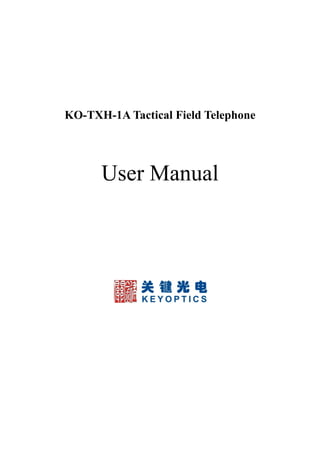 KO-TXH-1A Tactical Field Telephone
User Manual
 