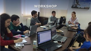WORKSHOP
 