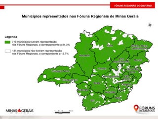 FÓRUNS REGIONAIS DE GOVERNO
Municípios representados na 1ª e na 2ª etapas
 