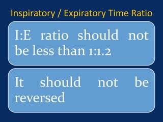 Inspiratory / Expiratory Time Ratio
I:E ratio should not
be less than 1:1.2
It should not be
reversed
June 1, 2016 19
 
