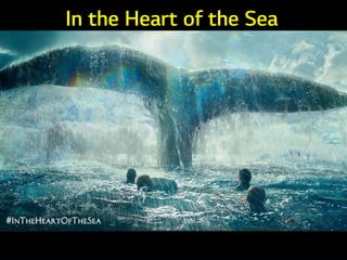 In the Heart of the Sea
 