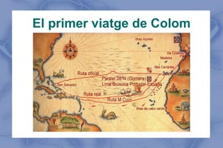 El primer viatge de Colom
 