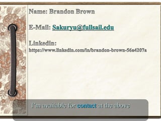 I’m available forI’m available for contactcontact at the aboveat the above
 