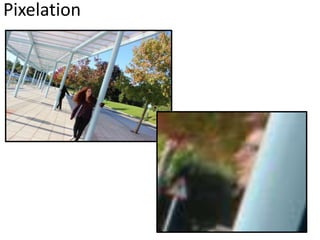 Pixelation
 
