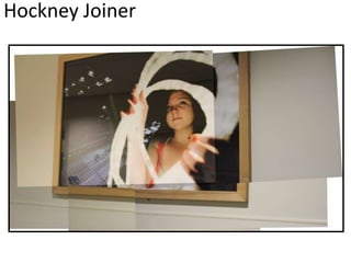 Hockney Joiner
 