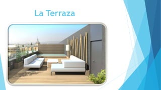 La Terraza
 
