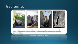 Geoformas presentes na Penha
 