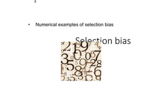 Selection bias
• Numerical examples of selection bias
2
0
 