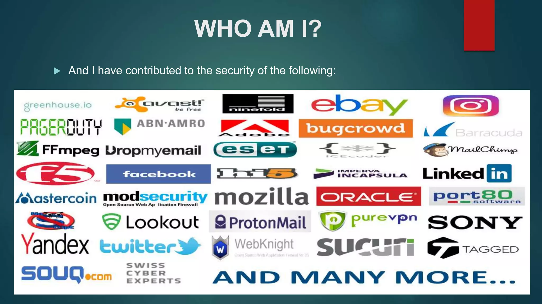 WHO AM I?
 And I have contributed to the security of the following:
 