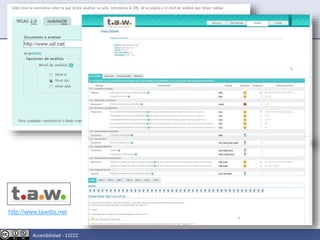 http://www.tawdis.net
Accesibilidad - 11CCC
 