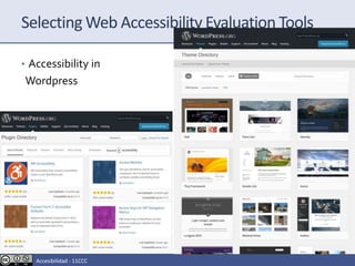 Selecting Web Accessibility Evaluation Tools
• Accessibility in
Wordpress
Accesibilidad - 11CCC
 