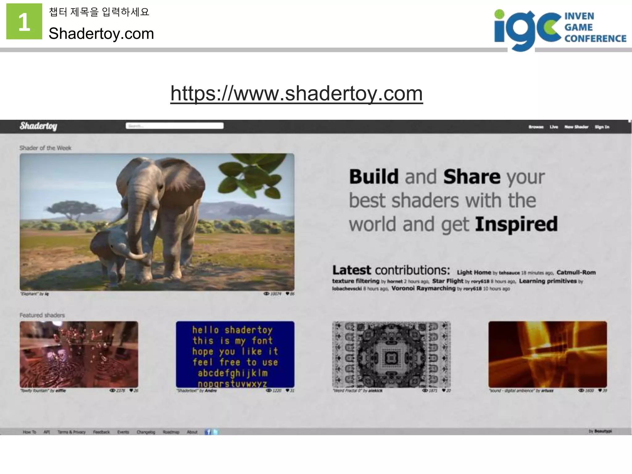 1
챕터 제목을 입력하세요
Shadertoy.com
https://www.shadertoy.com
 