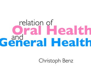 General Health
relation of
and
Christoph Benz
 
