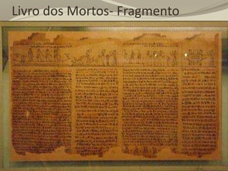 Livro dos Mortos- Fragmento
 