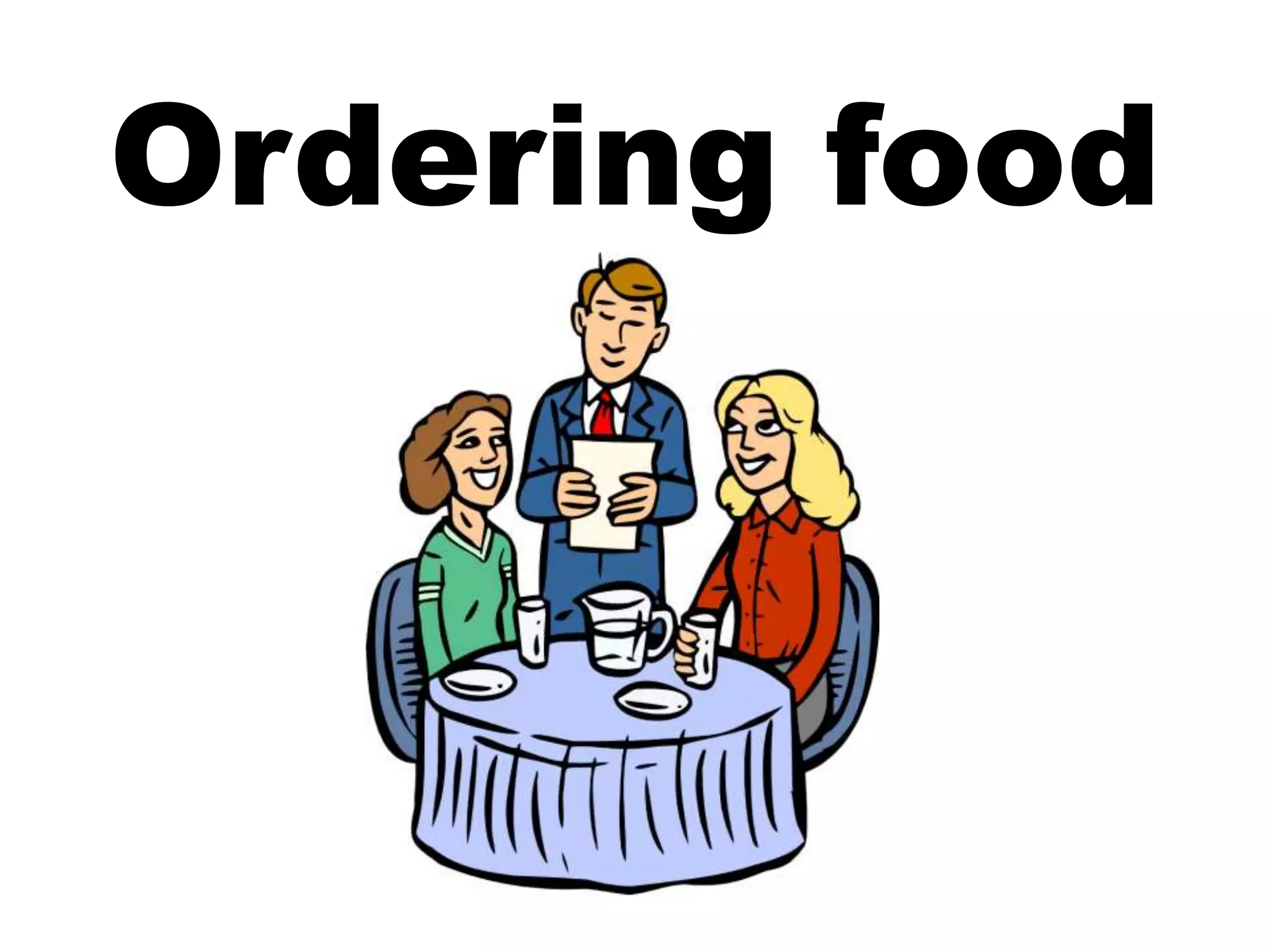 Ordering food
 