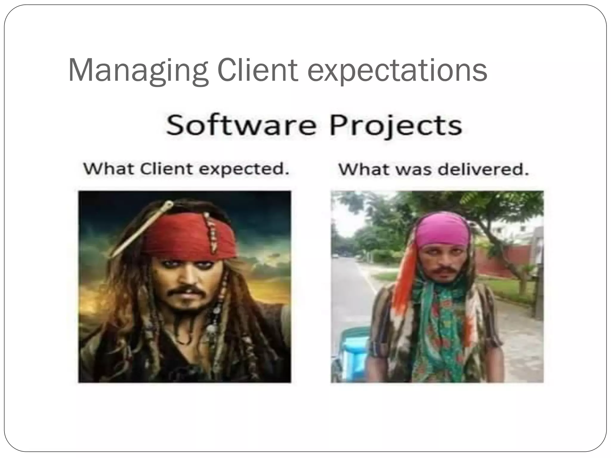 Managing Client expectations
 
