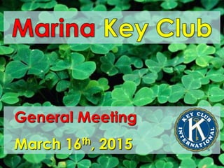General Meeting
March 16th, 2015
 