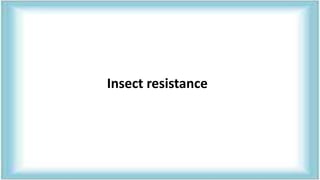Insect resistance
 